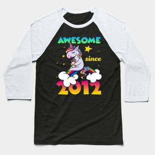 Cute Awesome Unicorn Since 2012 Rainbow Gift Baseball T-Shirt